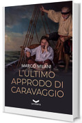 L'ultimo approdo di Caravaggio