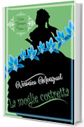 La moglie costretta: Amore in Reggenza 3 (Matrimonio Davenport)