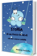 Storia di un fiocco di neve che non voleva cadere