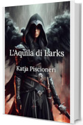 L'Aquila di Larks (LA SAGA DELL'ECLISSI Vol. 1)