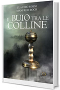 IL BUIO TRA LE COLLINE (Un Architetto ai tempi dell'Impero Vol. 3)