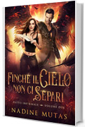 Finché il Cielo non ci separi (Patto infernale Vol. 2)