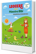 LEGGERE CON MAESTRA BIBI. Libro di lettura in STAMPATELLO MAIUSCOLO: LE STORIE DEL PRATO (I libri di Maestra Bibi)