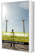 Cronache Economiche: Cronache di un blogger qualunque - Volume Nono (Le Cronache di un blogger qualunque Vol. 9)