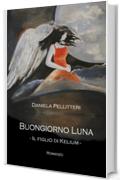 Buongiorno Luna - Il figlio di Kelium