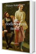 La dodicesima notte: (Edizione integrale)