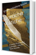 Cronache Politiche: Cronache di un blogger qualunque - Volume 1°-Parte Seconda (Le Cronache di un blogger qualunque Vol. 18)