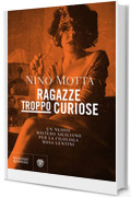 Ragazze troppo curiose: Un nuovo mistero siciliano per la filologa Rosa Lentini (Le indagini di Rosa Lentini Vol. 2)