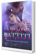 La melodia dei nostri battiti: (Music love series)