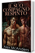 Il Suo Compagno Respinto: romanzo fantasy m/m (shifter falls Vol. 2)