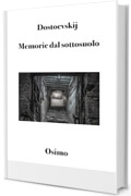 Memorie dal sottosuolo: Versione filologica del racconto lungo