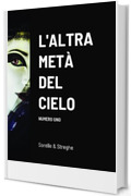 L'altra metà del cielo - Numero uno: Sorelle & Streghe