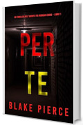 Per te (Un thriller dell’agente FBI Morgan Cross – Libro 1)