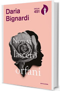 Non vi lascerò orfani (Oscar grandi bestsellers)