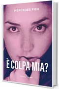 &Egrave; colpa mia?