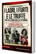 I ladri, i furti e le truffe più celebri della storia