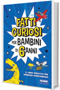 Fatti curiosi per bambini di 6 anni