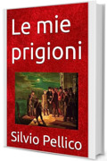 Le mie prigioni