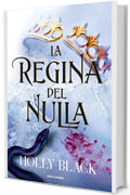 La regina del nulla