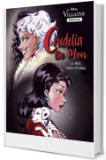 Crudelia De Mon. La mia vera storia - Graphic Novel