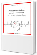 Parole e musica: l'effetto del testo nella canzone. Guida all'ascolto con la Psicologia Positiva (Pensieri e appunti)