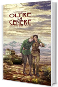 Oltre la Cenere: Jenseits der Asche