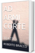 AD ARMI CORTE: TEATRO