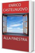 ALLA FINESTRA