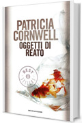 Oggetti di reato (Kay Scarpetta Vol. 2)