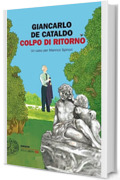 Colpo di ritorno: Un caso per Manrico Spinori (I casi di Manrico Spinori Vol. 4)