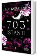 703 istanti (703. La serie Vol. 6)