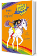 Unicorn Academy. Rosa e Crystal