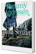 Un Lord dalla Scozia (I Lord dello scandalo Vol. 15)