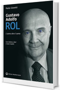 Gustavo Adolfo Rol: Con lettere, diari e testi inediti