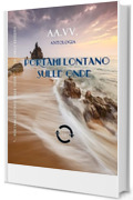 "... Portami lontano sulle onde." (Crestomazia Palatina Vol. 1)