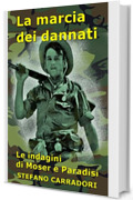 La marcia dei dannati: Le indagini di Moser e Paradisi - volume 10