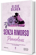 Senza rimorso. Powerless (Chestnut Spring Series Vol. 3)
