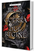 La guerra delle due regine: The War of Two Queens (Blood and Ash Vol. 4)