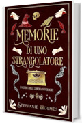 Memorie di uno Strangolatore (I Misteri Della Liberia Nevermore Vol. 4)
