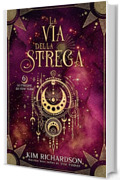 La Via della Strega (Le streghe di New York Vol. 6)