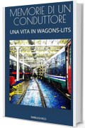 MEMORIE DI UN CONDUTTORE: UNA VITA IN WAGONS-LITS