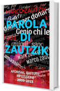 PAROLA DI ZAUTZIK - Aforismi, battute, riflessioni dal 2009 al 2023