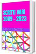 SCRITTI VARI 2009 - 2023