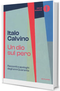 Un dio sul pero: Racconti e apologhi degli anni Quaranta