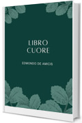 Libro Cuore di Edmondo De Amicis: Opera Originale