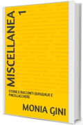 Miscellanea 1: STORIE E RACCONTI QUISQUILIE E PINZILLACCHERE