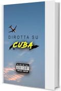 Dirotta su Cuba (Benvenuti in Vietnam Vol. 1)
