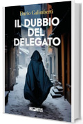 Il dubbio del delegato (Il delegato di polizia Ezechiele Beretta Vol. 4)