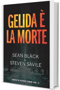 Gelida è la morte (Serie di Byron Tibor Vol. 3)