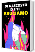 Di nascosto io e te bruciamo: Passione e differenza d'età in una storia senza censure